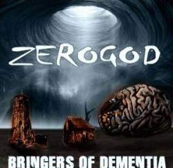 Zerogod : Bringers of Dementia